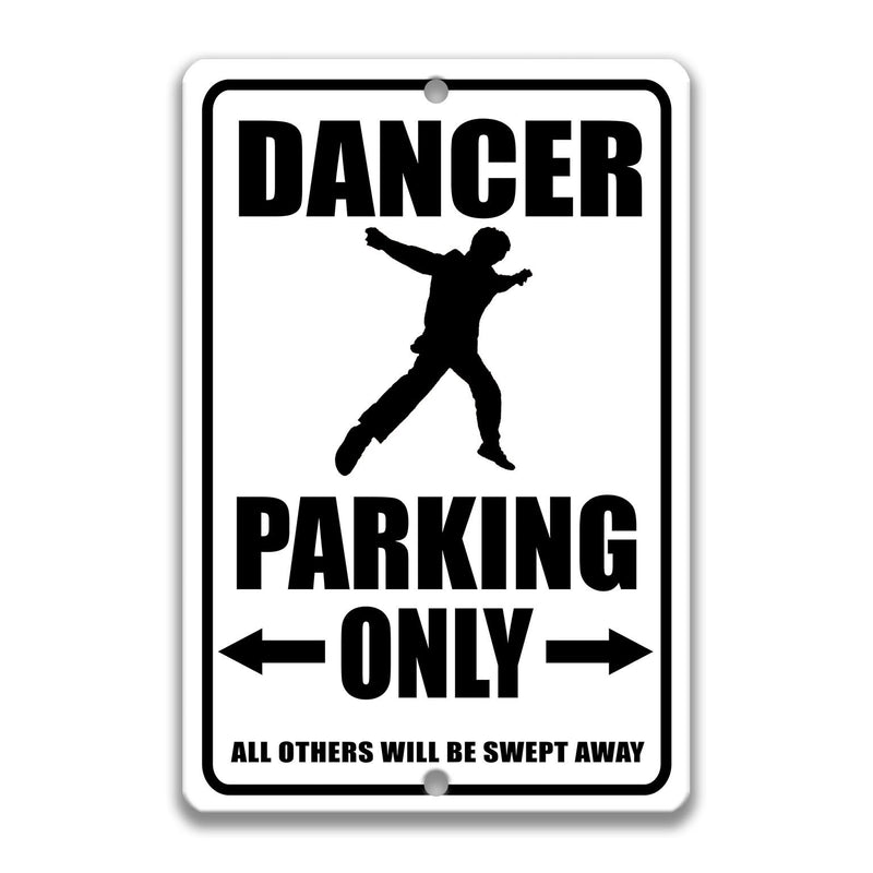 Dancer Parking Sign, Funny Dancer Gift, Dancer Decor, Dancer Lovers Sign, Dancer Art Sign S-PRK049