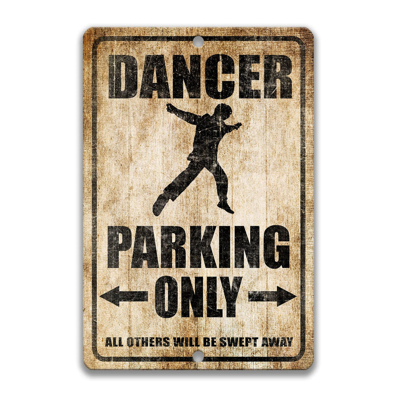Dancer Parking Sign, Funny Dancer Gift, Dancer Decor, Dancer Lovers Sign, Dancer Art Sign S-PRK049