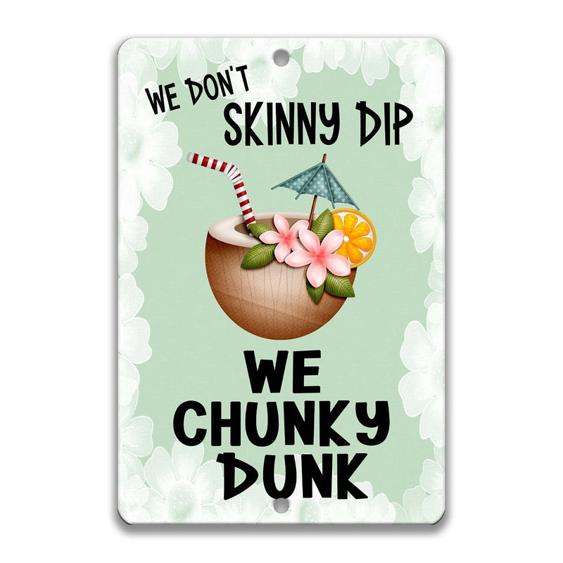 We Don't Skinny Dip We Chunky Dunk Sign, Funny Metal Sign for Swimming Pool, Pool House Sign, Vintage Metal Sign, Pool Rules Sign P-SUM004