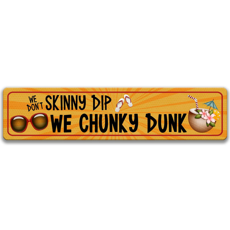 We Don't Skinny Dip We Chunky Dunk Sign, Pool House Sign, Funny Metal Sign for Swimming Pool, Vintage Metal Sign, Pool Rules Sign P-SUM005