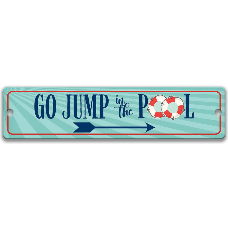 Go Jump in the Pool Sign, Pool House Sign, Funny Metal Sign for Swimming Pool, Retro Vintage Sign, New Pool Gift, Life Preserver P-SUM006