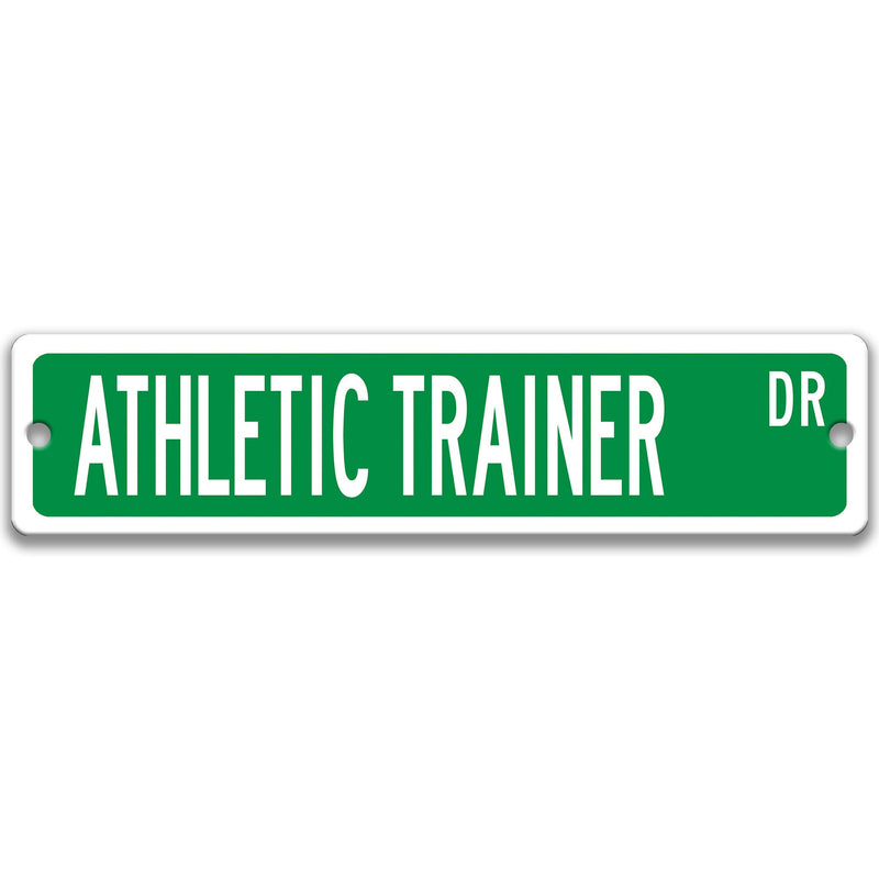 Athletic Trainer Sign, Metal Street Sign, Office Door Decor Your choice of colors - Green, Blue, Red, Yellow, Brown, Gray, or Black S-SSS074