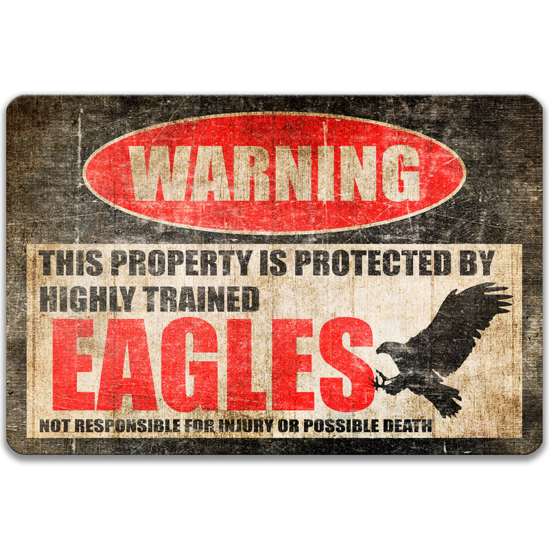Eagle Metal Sign, Eagle Warning, Campsite Welcome Sign, Eagle Decor, Eagle, Eagle Humor, Raptor, Bird-of-prey, Outdoor Yard 8-HIG075