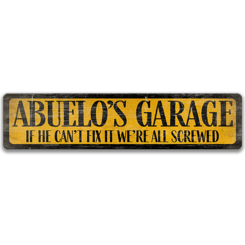Abuelo's Garage, If He Can't Fix It We're Screwed Garage Sign, Gift for Him, Man Cave Sign, Man Cave Decor, Father's Day Gift, Dad D-FDA035