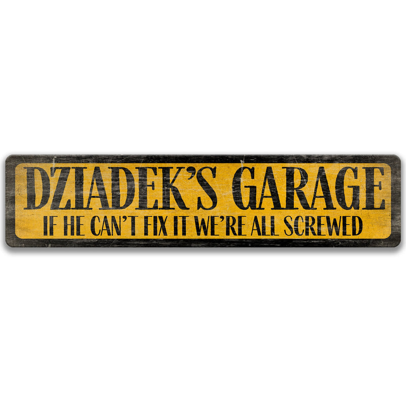 Dziadek's Garage, If He Can't Fix It We're Screwed Garage Sign, Gift for Him, Man Cave Sign, Man Cave Decor, Father's Day Gift, Dad D-FDA037